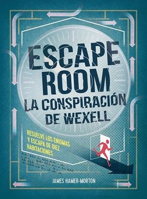 ESCAPE ROOM. LA CONSPIRACIÓN DE WEXELL | 9788417858056 | HAMER-MORTON, JAMES | Llibreria Ombra | Llibreria online de Rubí, Barcelona | Comprar llibres en català i castellà online