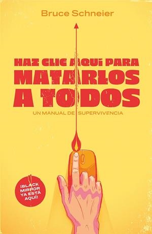 HAZ CLIC AQUÍ PARA MATARLOS A TODOS | 9788499987538 | SCHNEIER, BRUCE | Llibreria Ombra | Llibreria online de Rubí, Barcelona | Comprar llibres en català i castellà online