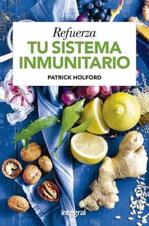 REFUERZA TU SISTEMA INMUNITARIO | 9788415541967 | HOLFORD PATRICK/MEEK JENNIFER | Llibreria Ombra | Llibreria online de Rubí, Barcelona | Comprar llibres en català i castellà online