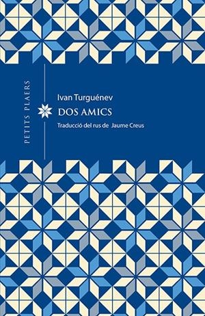 DOS AMICS | 9788412024449 | TURGUÉNEV, IVAN | Llibreria Ombra | Llibreria online de Rubí, Barcelona | Comprar llibres en català i castellà online