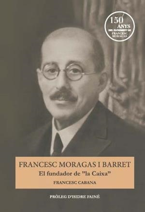 FRANCESC MORAGAS I BARRET. EL FUNDADOR? | 9788499002057 | VV. AA. | Llibreria Ombra | Llibreria online de Rubí, Barcelona | Comprar llibres en català i castellà online