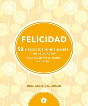 FELICIDAD | 9788416407337 | UNGER, ARLENE K. | Llibreria Ombra | Llibreria online de Rubí, Barcelona | Comprar llibres en català i castellà online
