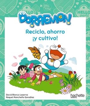 RECICLO, AHORRO ¡Y CULTIVO! CON DORAEMON | 9788417586348 | MANCHEÑO GONZÁLEZ, RAQUEL/BLANCO LASERNA, DAVID | Llibreria Ombra | Llibreria online de Rubí, Barcelona | Comprar llibres en català i castellà online