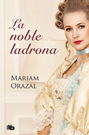 LA NOBLE LADRONA (SERIE CHADWICK 1) | 9788413140193 | ORAZAL, MARIAM | Llibreria Ombra | Llibreria online de Rubí, Barcelona | Comprar llibres en català i castellà online