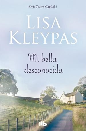 MI BELLA DESCONOCIDA (TEATRO CAPITOL 1) | 9788490709702 | KLEYPAS, LISA | Llibreria Ombra | Llibreria online de Rubí, Barcelona | Comprar llibres en català i castellà online