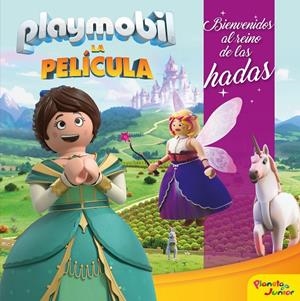 PLAYMOBIL. LA PELÍCULA. BIENVENIDOS AL REINO DE LAS HADAS | 9788408213918 | PLAYMOBIL | Llibreria Ombra | Llibreria online de Rubí, Barcelona | Comprar llibres en català i castellà online