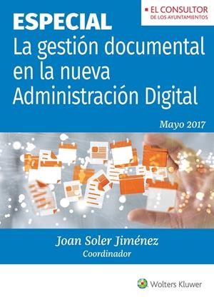 ESPECIAL LA GESTIÓN DOCUMENTAL EN LA NUEVA ADMINISTRACIÓN | 9788470527425 | SOLER JIMÉNEZ, JOAN | Llibreria Ombra | Llibreria online de Rubí, Barcelona | Comprar llibres en català i castellà online