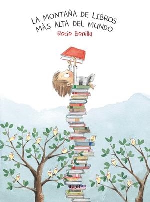 LA MONTAÑA DE LIBROS MÁS ALTA DEL MUNDO | 9788491420507 | BONILLA RAYA, ROCIO | Llibreria Ombra | Llibreria online de Rubí, Barcelona | Comprar llibres en català i castellà online