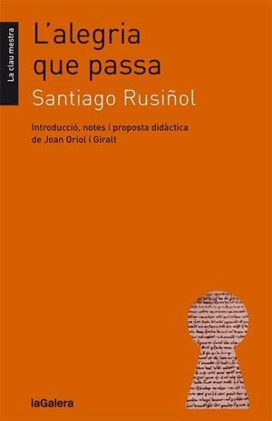 L'ALEGRIA QUE PASSA | 9788424664848 | RUSIÑOL, SANTIAGO | Llibreria Ombra | Llibreria online de Rubí, Barcelona | Comprar llibres en català i castellà online