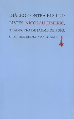 DIÀLEG CONTRA ELS LUL.LISTES | 9788477273684 | EIMERIC, NICOLAU | Llibreria Ombra | Llibreria online de Rubí, Barcelona | Comprar llibres en català i castellà online