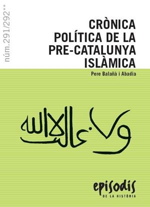CRÒNICA POLÍTICA DE LA PRE-CATALUNYA ISLÀMICA | 9788423208531 | BALAÑÀ I ABADIA, PERE | Llibreria Ombra | Llibreria online de Rubí, Barcelona | Comprar llibres en català i castellà online