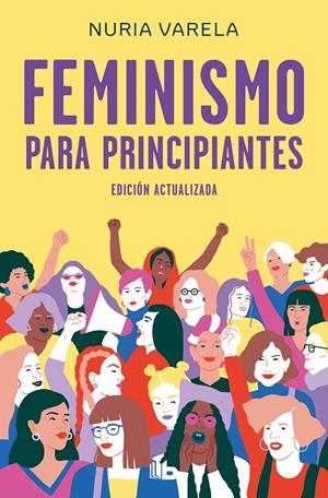 FEMINISMO PARA PRINCIPIANTES (EDICIÓN ACTUALIZADA) | 9788413140803 | VARELA, NURIA | Llibreria Ombra | Llibreria online de Rubí, Barcelona | Comprar llibres en català i castellà online