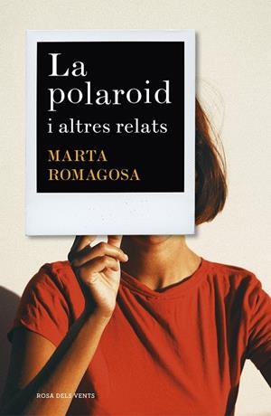 LA POLAROID | 9788417627881 | ROMAGOSA, MARTA | Llibreria Ombra | Llibreria online de Rubí, Barcelona | Comprar llibres en català i castellà online