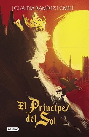 EL PRÍNCIPE DEL SOL | 9788408214847 | RAMÍREZ LOMELÍ, CLAUDIA | Llibreria Ombra | Llibreria online de Rubí, Barcelona | Comprar llibres en català i castellà online