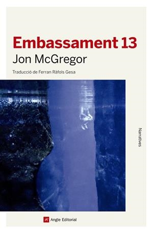 EMBASSAMENT 13 | 9788417214777 | MCGREGOR, JON | Llibreria Ombra | Llibreria online de Rubí, Barcelona | Comprar llibres en català i castellà online