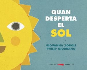 QUAN EL SOL DESPERTA | 9788494990465 | ZOBOLI, GIOVANNA | Llibreria Ombra | Llibreria online de Rubí, Barcelona | Comprar llibres en català i castellà online