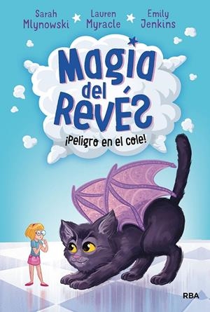 MAGIA DEL REVÉS 2. ¡PELIGRO EN EL COLE! | 9788427215801 | MLYNOWSKI SARAH/MYRACLE LAUREN/JENKINS EMILY | Llibreria Ombra | Llibreria online de Rubí, Barcelona | Comprar llibres en català i castellà online
