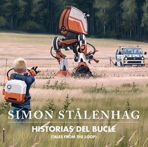 HISTORIAS DEL BUCLE. TALES FROM THE LOOP | 9788417771164 | STÅLENHAG, SIMON | Llibreria Ombra | Llibreria online de Rubí, Barcelona | Comprar llibres en català i castellà online