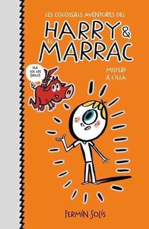 MISTERI A L'ILLA (LES COLOSSALS AVENTURES DEL HARRY I EL MARRAC 2) | 9788417671600 | SOLÍS, FERMÍN | Llibreria Ombra | Llibreria online de Rubí, Barcelona | Comprar llibres en català i castellà online