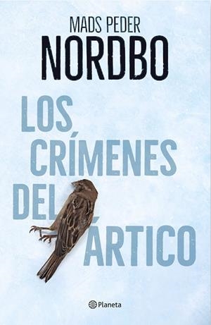 LOS CRÍMENES DEL ÁRTICO | 9788408214090 | NORDBO, MADS PEDER | Llibreria Ombra | Llibreria online de Rubí, Barcelona | Comprar llibres en català i castellà online