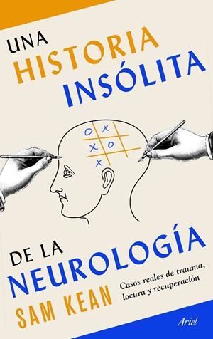 UNA HISTORIA INSÓLITA DE LA NEUROLOGÍA | 9788434431270 | KEAN, SAM | Llibreria Ombra | Llibreria online de Rubí, Barcelona | Comprar llibres en català i castellà online