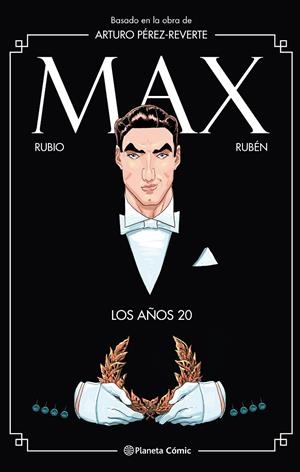 MAX. LOS AÑOS 20 | 9788491739777 | PÉREZ-REVERTE, ARTURO/RUBIO, SALVA/RINCÓN, RUBÉN DEL | Llibreria Ombra | Llibreria online de Rubí, Barcelona | Comprar llibres en català i castellà online