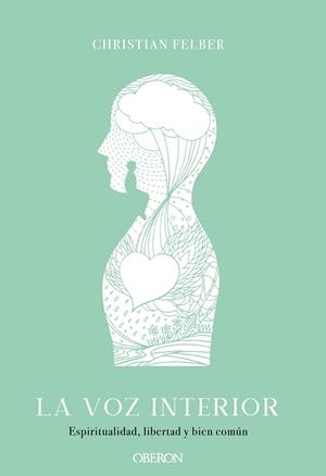 LA VOZ INTERIOR. ESPIRITUALIDAD, LIBERTAD Y BIEN COMÚN | 9788441541559 | FELBER, CHRISTIAN | Llibreria Ombra | Llibreria online de Rubí, Barcelona | Comprar llibres en català i castellà online