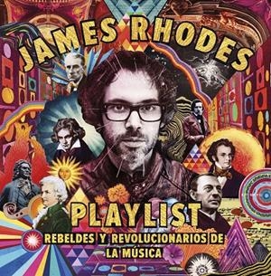 PLAYLIST. REBELDES Y REVOLUCIONARIOS DE LA MÚSICA | 9788408209874 | RHODES, JAMES | Llibreria Ombra | Llibreria online de Rubí, Barcelona | Comprar llibres en català i castellà online