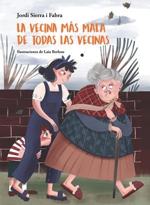 LA VECINA MÁS MALA DE TODAS LAS VECINAS | 9788424665371 | SIERRA I FABRA, JORDI | Llibreria Ombra | Llibreria online de Rubí, Barcelona | Comprar llibres en català i castellà online