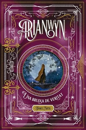 ARIANWYN, UNA BRUIXA DE VERITAT | 9788424665319 | NICOL, JAMES | Llibreria Ombra | Llibreria online de Rubí, Barcelona | Comprar llibres en català i castellà online