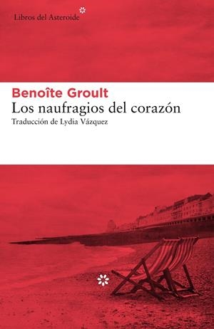 LOS NAUFRAGIOS DEL CORAZÓN | 9788417007966 | GROULT, BENOÎTE | Llibreria Ombra | Llibreria online de Rubí, Barcelona | Comprar llibres en català i castellà online