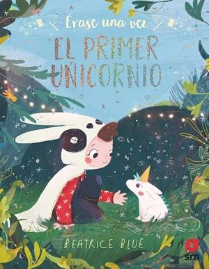 ERASE UNA VEZ EL PRIMER UNICORNIO | 9788491820185 | BLUE, BEATRICE | Llibreria Ombra | Llibreria online de Rubí, Barcelona | Comprar llibres en català i castellà online