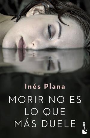 MORIR NO ES LO QUE MÁS DUELE | 9788467056754 | PLANA GINÉ, INÉS | Llibreria Ombra | Llibreria online de Rubí, Barcelona | Comprar llibres en català i castellà online