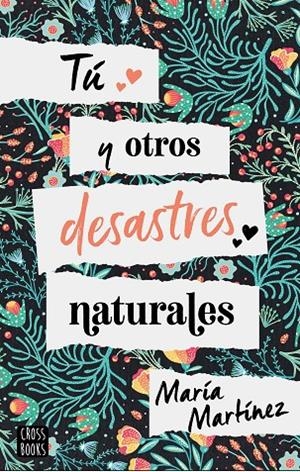 TÚ Y OTROS DESASTRES NATURALES | 9788408214816 | MARÍA MARTÍNEZ | Llibreria Ombra | Llibreria online de Rubí, Barcelona | Comprar llibres en català i castellà online