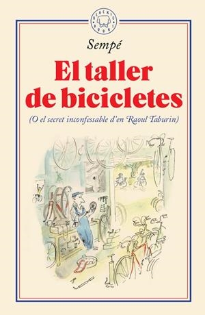 EL TALLER DE BICICLETES | 9788417552435 | SEMPÉ, JEAN-JACQUES | Llibreria Ombra | Llibreria online de Rubí, Barcelona | Comprar llibres en català i castellà online