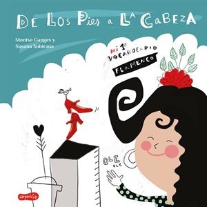 DE LOS PIES A LA CABEZA. MI 1ER VOCABULARIO FLAMENCO | 9788417222727 | GANGES, MONTSE | Llibreria Ombra | Llibreria online de Rubí, Barcelona | Comprar llibres en català i castellà online