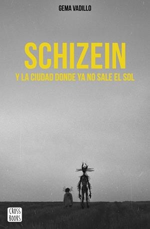 SCHIZEIN Y LA CIUDAD DONDE YA NO SALE EL SOL | 9788408214830 | VADILLO, GEMA | Llibreria Ombra | Llibreria online de Rubí, Barcelona | Comprar llibres en català i castellà online