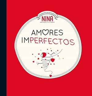 AMORES IMPERFECTOS (NINA. ÁLBUM ILUSTRADO.) | 9788448853310 | VARIOS AUTORES, | Llibreria Ombra | Llibreria online de Rubí, Barcelona | Comprar llibres en català i castellà online