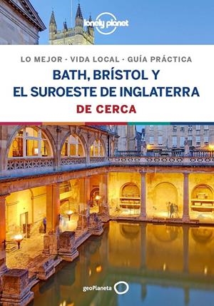 BATH, BRÍSTOL Y EL SUROESTE DE INGLATERRA DE CERCA 1 | 9788408206729 | DIXON, BELINDA/BERRY, OLIVER/HARPER, DAMIAN | Llibreria Ombra | Llibreria online de Rubí, Barcelona | Comprar llibres en català i castellà online