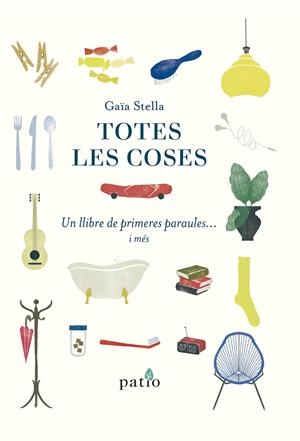 TOTES LES COSES | 9788417886080 | STELLA, GAIA | Llibreria Ombra | Llibreria online de Rubí, Barcelona | Comprar llibres en català i castellà online