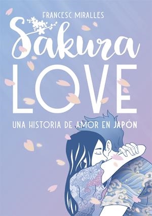 SAKURA LOVE | 9788424664954 | MIRALLES, FRANCESC | Llibreria Ombra | Llibreria online de Rubí, Barcelona | Comprar llibres en català i castellà online