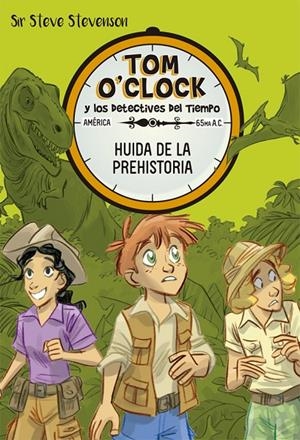 TOM O'CLOCK 8. HUIDA DE LA PREHISTORIA | 9788424664169 | STEVENSON, SIR STEVE | Llibreria Ombra | Llibreria online de Rubí, Barcelona | Comprar llibres en català i castellà online