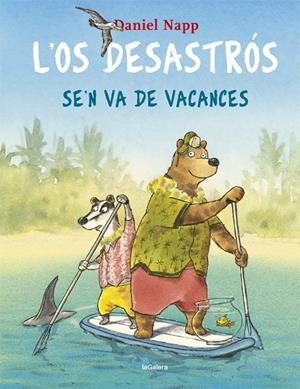 L'OS DESASTRÓS SE'N VA DE VACANCES | 9788424665524 | NAPP, DANIEL | Llibreria Ombra | Llibreria online de Rubí, Barcelona | Comprar llibres en català i castellà online