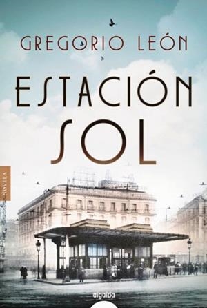 ESTACIÓN SOL | 9788491891376 | LEÓN, GREGORIO | Llibreria Ombra | Llibreria online de Rubí, Barcelona | Comprar llibres en català i castellà online