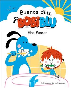 ¡BUENOS DÍAS, BOBIBLÚ! | 9788448853327 | PUNSET, ELSA/SR. SÁNCHEZ | Llibreria Ombra | Llibreria online de Rubí, Barcelona | Comprar llibres en català i castellà online