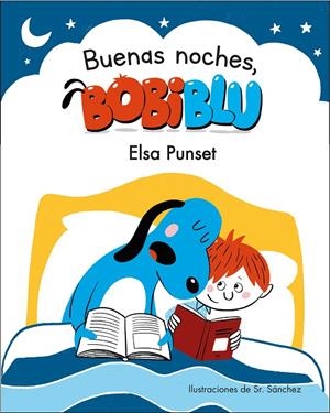¡BUENAS NOCHES, BOBIBLÚ! | 9788448853334 | PUNSET, ELSA/SR. SÁNCHEZ | Llibreria Ombra | Llibreria online de Rubí, Barcelona | Comprar llibres en català i castellà online