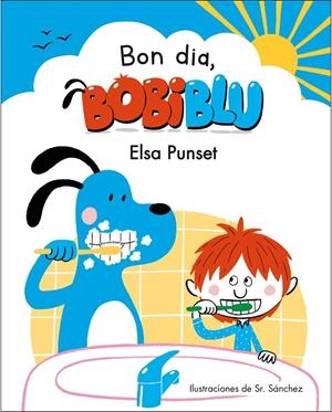 BON DIA, BOBIBLÚ! | 9788448854218 | PUNSET, ELSA/SR. SÁNCHEZ | Llibreria Ombra | Llibreria online de Rubí, Barcelona | Comprar llibres en català i castellà online