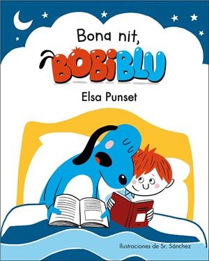 BONA NIT, BOBIBLÚ! | 9788448854225 | PUNSET, ELSA/SR. SÁNCHEZ | Llibreria Ombra | Llibreria online de Rubí, Barcelona | Comprar llibres en català i castellà online