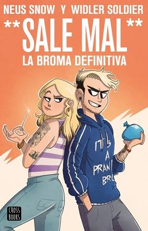 WIDLER SOLDIER Y NEUS SNOW. (SALE MAL). LA BROMA DEFINITIVA | 9788408215158 | SNOW, NEUS/SOLDIER, WIDLER | Llibreria Ombra | Llibreria online de Rubí, Barcelona | Comprar llibres en català i castellà online