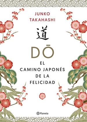 DO. EL CAMINO JAPONÉS DE LA FELICIDAD | 9788408215592 | TAKAHASHI, JUNKO | Llibreria Ombra | Llibreria online de Rubí, Barcelona | Comprar llibres en català i castellà online